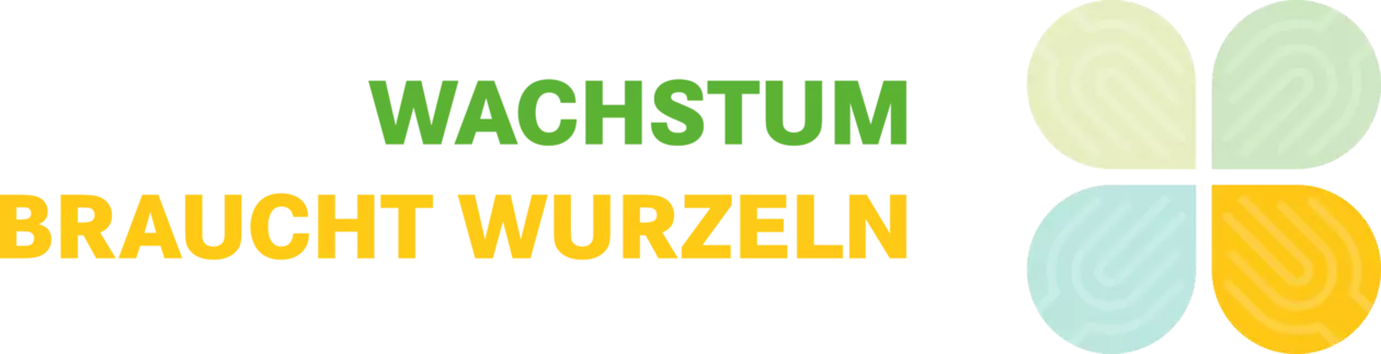 "Wachstum braucht Wurzeln"
