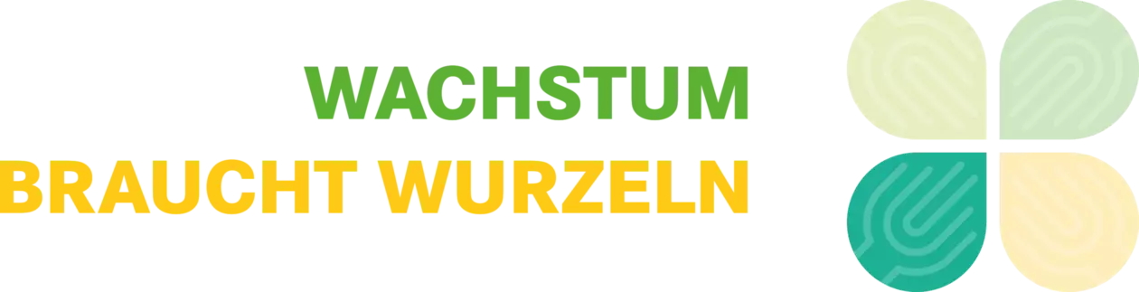 "Wachstum braucht Wurzeln"